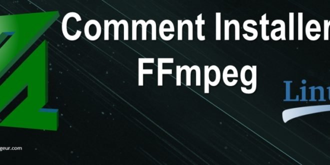 Installation de FFmpeg sous Linux