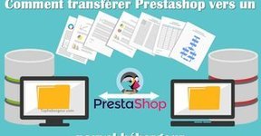 Comment faire pour migrer votre boutique Prestashop 1.7?